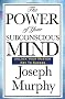 The Power of Your Subconscious Mind