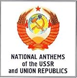 National Anthems of the USSR and Union Republics