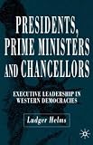 Presidents, Prime Ministers and Chancellors: Executive Leadership in Western Democracies