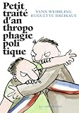 Petit Traite d'anthropophagie politique