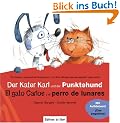 Der Kater Karl und der Punktehund / El gato Carlos y el perro de lunares: Kinderbuch Deutsch-Spanisch