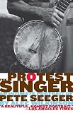 The Protest Singer: An Intimate Portrait of Pete Seeger (Vintage)