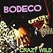 Bodeco, Crazy Wild, 発売中