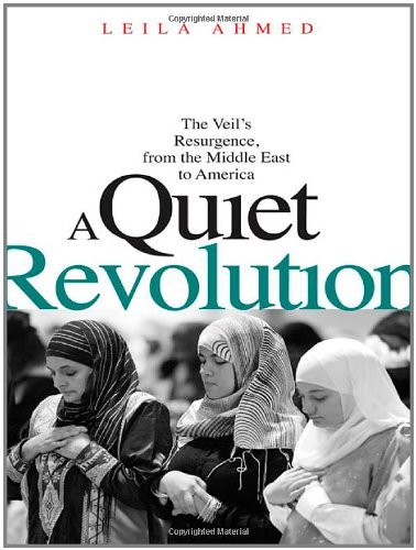 A Quiet Revolution: The Veil's Resurgence, from the Middle East to America