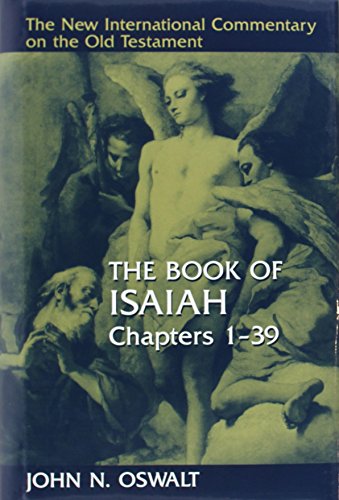 The Book of Isaiah, Chapters 1–39 (New International Commentary on the Old Testament)