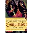 Conquistador: Hernan Cortes, King Montezuma, and the Last Stand of the Aztecs
