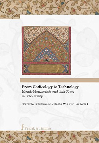 From Codicology to Technology. Islamic Manuscripts and Their Place in Scholarship