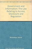 Government and information : the law relating to access, disclosure and regulation