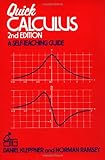 Quick Calculus: A Self-Teaching Guide, 2nd Edition