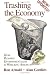 Trashing the Economy: How Runaway Environmentalism Is Wrecking America