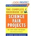 The Complete Handbook of Science Fair Projects