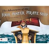The Adventures of the Four Poster Pirate Ship