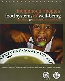 Indigenous peoples' food systems & well-being : interventions & policies for healthy communities