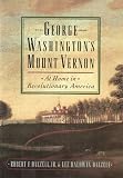 George Washington's Mount Vernon : At Home in Revolutionary America