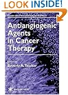Antiangiogenic Agents in Cancer Therapy (Cancer Drug Discovery and Development)