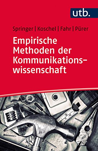 Empirische Methoden der Kommunikationswissenschaft (German Edition)