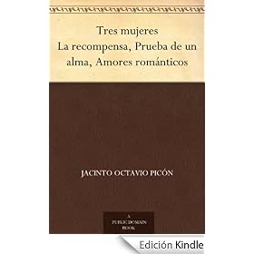 Tres mujeres La recompensa, Prueba de un alma, Amores rom�nticos