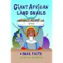 Giant African Land Snails + Snail Facts