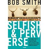 Selfish and Perverse