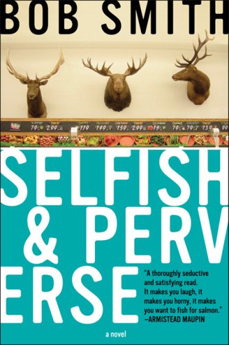 selfish and perverse