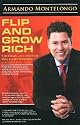 Flip and Grow Rich: The Heart and Mind of Real Estate Investing