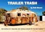 Trailer Trash: The World of Trailers & Mobile Homes in the Southwest