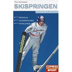 Skispringen verst�ndlich gemacht: Regeln. Ausr�stung. Athleten