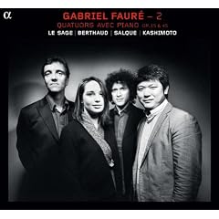 Faur�: 2 (Quatuors avec piano, Op. 15 & 45)