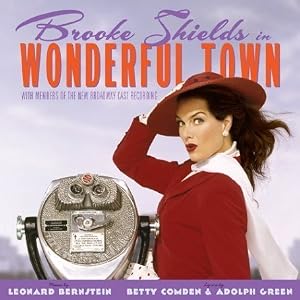 Wonderful Town (2004 Broadway Revival Cast with Brooke Shields)