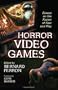 Horror Video Games: Essays on the Fusion of Fear and Play