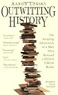 Outwitting History