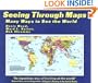 Seeing Through Maps: Many Ways to See the World