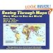 Seeing Through Maps: Many Ways to See the World