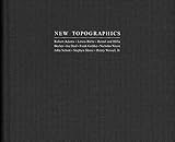 New topographics : Robert Adams ... Henry Wessel, Jr