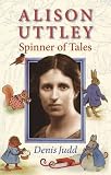 Alison Uttley : spinner of tales : the authorised biography of the creator of Little Grey Rabbit