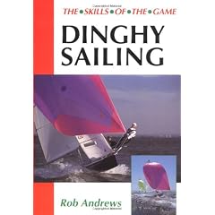 Dinghy Sailing: The Skills of the Game