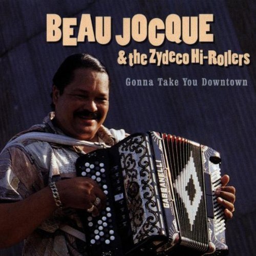 Beau Jocque - Gonna Take You Downtown - Zortam Music
