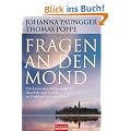 Fragen an den Mond: 250 Antworten zu Gesundheit, Haushalt und Garten im Einklang mit dem Mond