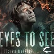 Eyes to See: The Jeremiah Hunt Chronicle, Book 1 | [Joseph Nassise]