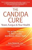 The Candida Cure The 90-Day Program to Beat Candida & Restore Vibrant Health