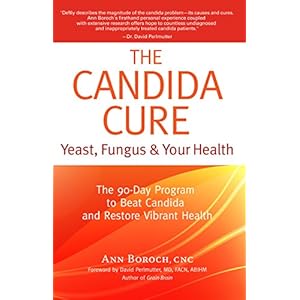 The Candida Cure The 90-Day Program to Beat Candida & Restore Vibrant Health