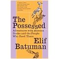 The Possessed: Adventures with Russian Books and the People Who Read Them