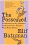 Possessed: Adventures with Russian Books and the People Who Read Them