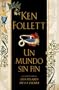 UN MUNDO SIN FIN (Spanish Edition)