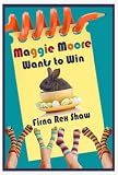 Maggie Moore Wants to Win (a childrens book for ages 8, 9, 10, 11, 12)