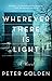 Wherever There Is Light: A Novel