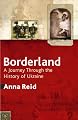 Borderland: A Journey Through the History of the Ukraine