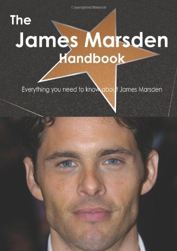 The James Marsden Handbook - Everything you need to know about James Marsden