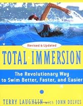 Total Immersion: The Revolutionary Way To Swim Better, Faster, and Easier