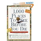 1,000 Places to See Before You Die: A Traveler's Life List by Patricia Schultz